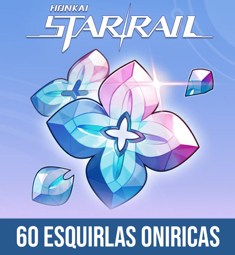 💎 60 Esquirlas Oniricas