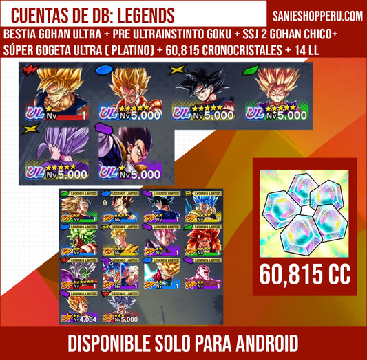 [ANDROID] ⭐️4 ULTRAS ⭐️BESTIA GOHAN ULTRA + PRE ULTRAINSTINTO GOKU ULTRA + SSJ2 GOHAN ULTRA + SÚPER GOGETA ULTRA(PLATINO) + 60,815 CRONOCRISTALES + 14 LEGENDS LIMITED
