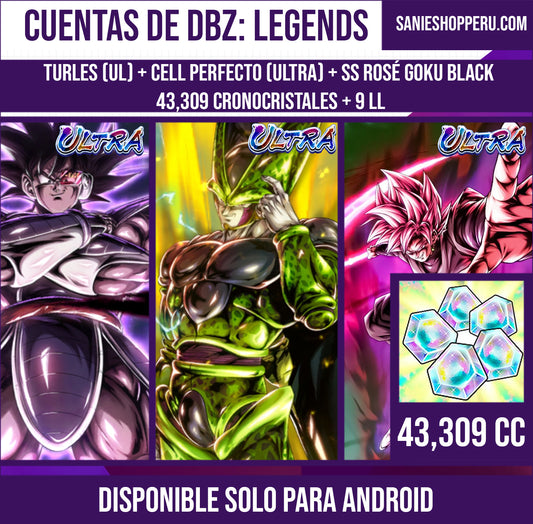 [Solo Android] ⭐️Turles (UL) + Cell Perfecto (UL) + SS Rosé Goku Black⭐️ + 💎43,309 Cronocristales💎 + 9 LL