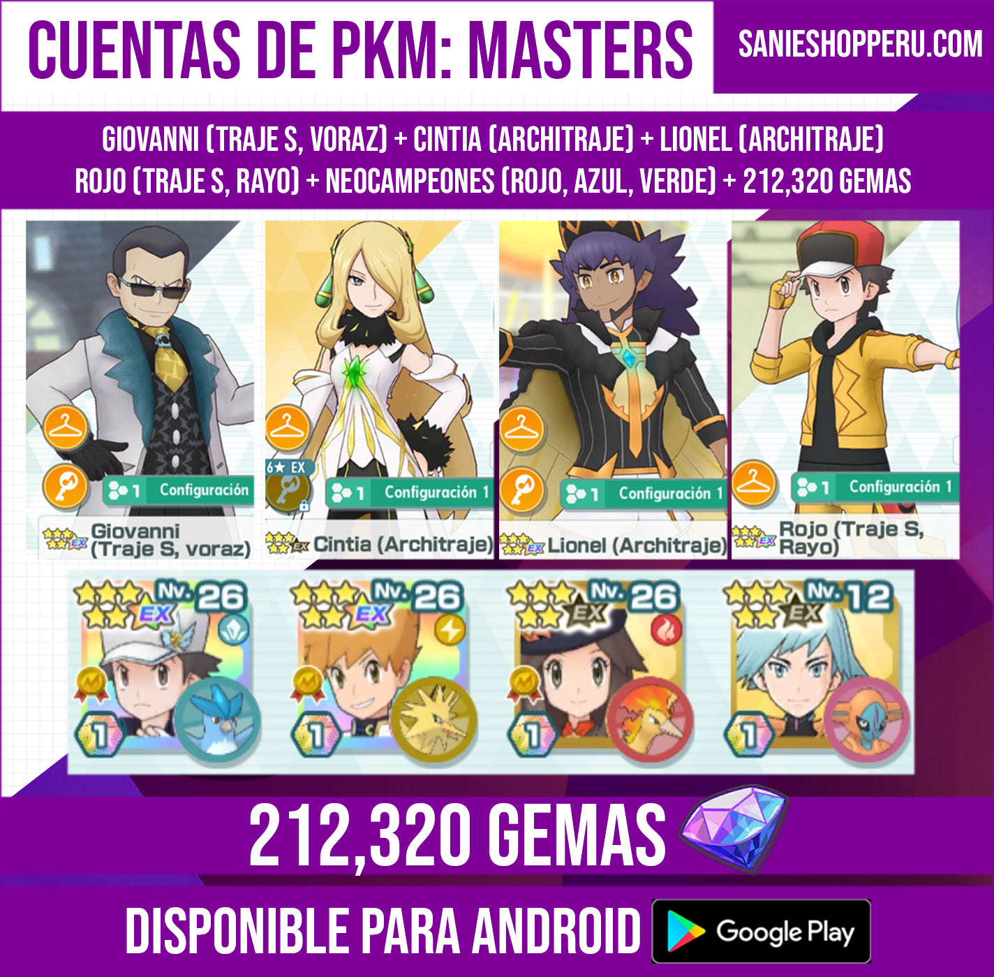 [Android] ✨ Giovanni (Traje S, Voraz) + Cintia (Architraje) + Lionel (Architraje) + Rojo (Traje S, Rayo) + Neocampeones (Rojo, Azul, Verde) + Maximo (Traje S) 💎212,320 Gemas💎