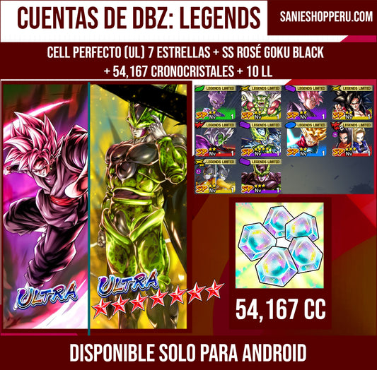 [Android] ⭐️ Cell Perfecto (7 ESTRELLAS) + SS ROSÉ GOKU BLACK⭐️ + 💎54,167 Cronocristales💎 + 10 LL