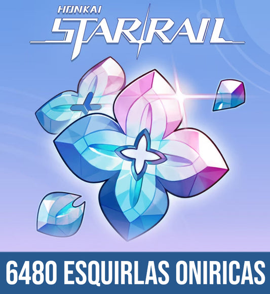 💎 6480 Esquirlas Oniricas