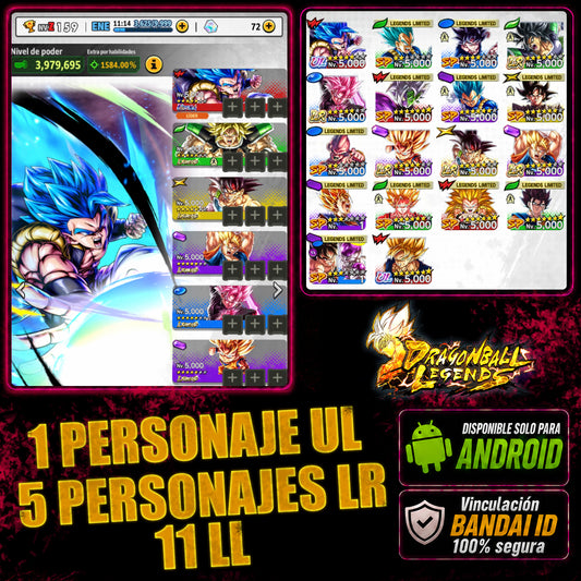 [Android&Iphone] Gogeta ULTRA + Goku Oscuro LEGENDS + Broly LEGENDS + Súper Vegetto LEGENDS + Bardock LEGENDS + Goku (Mini) LEGENDS + 11 LL|DRAGON BALL Legends Cuenta