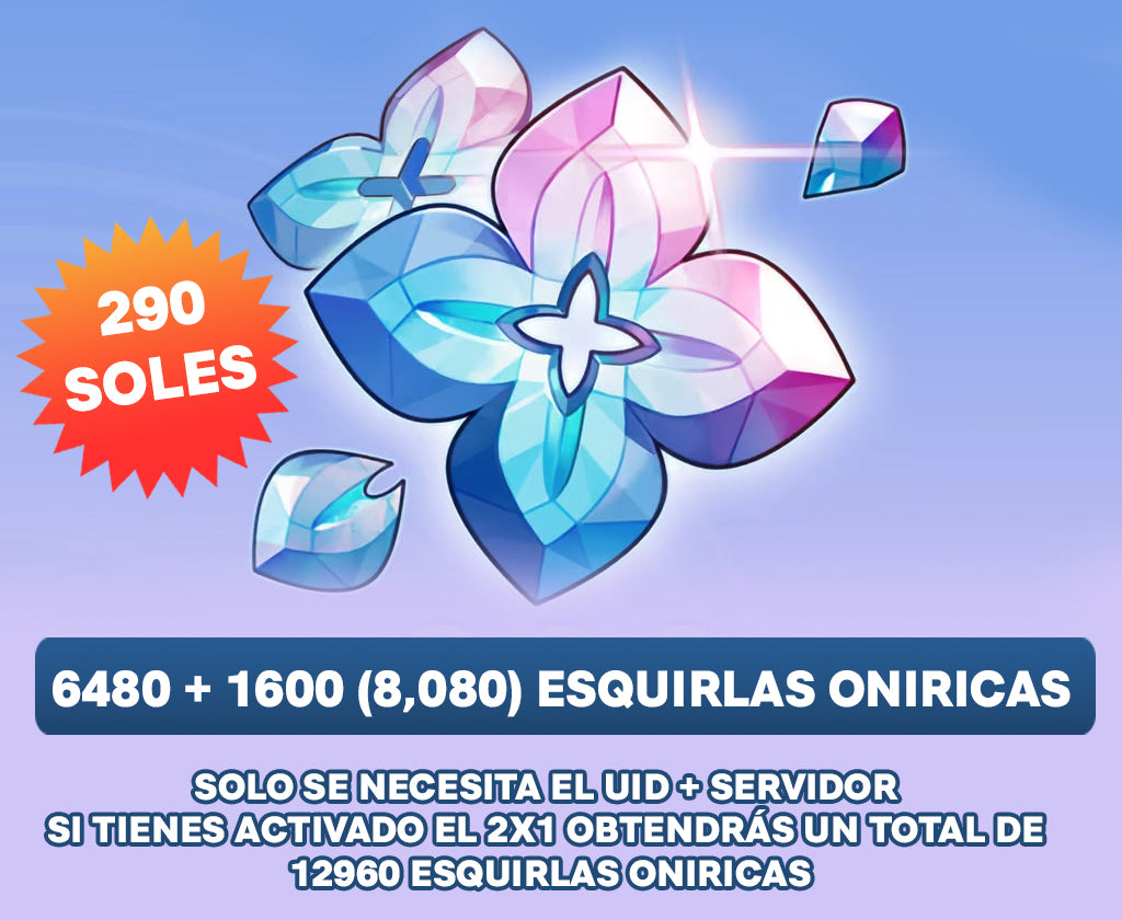 [HSR] 💎 6480 + 1600 (8,080) Esquirlas Oniricas💎